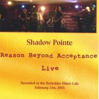 Shadow Pointe : Reason Beyond Acceptance Live